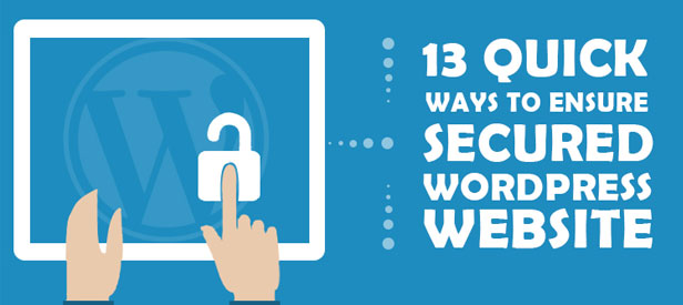 13 Quick Preventive Ways to Ensure a Secured WordPress Website