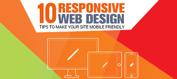 10 Responsive Web Design Tips to Make Your Site Mobile Friendly